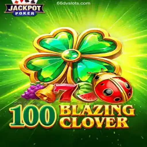 Exploring the Thrills of 100BlazingClover: An In-Depth Look at 66DV Slots 🎰