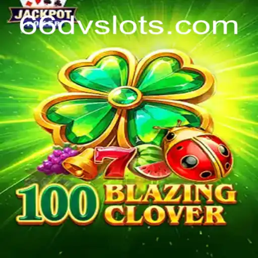 Exploring the Thrills of 100BlazingClover: An In-Depth Look at 66DV Slots 🎰