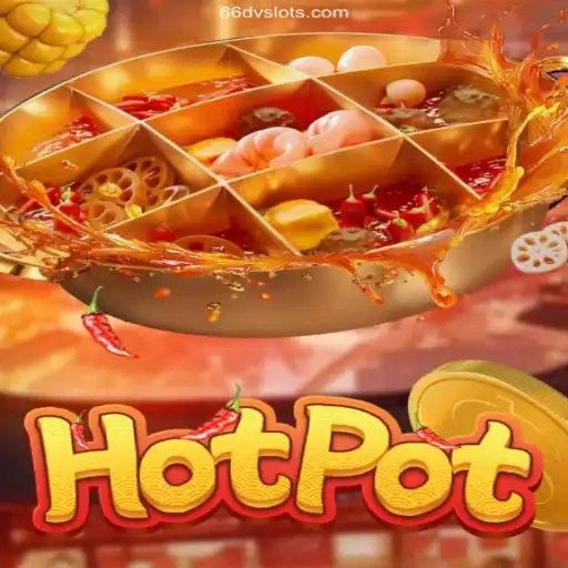 Exploring the Exciting World of Hotpot and 66DV Slots 🎰