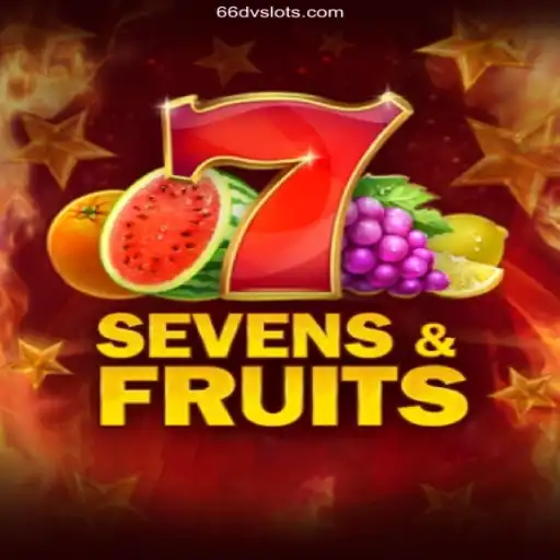 Exploring SevensFruits and Expert Tips from 66DV Slots 🎰